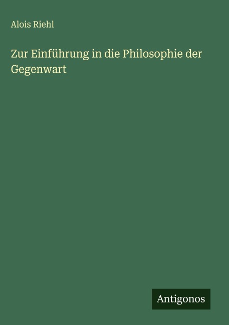 Zur Einführung in die Philosophie der Gegenwart - Alois Riehl