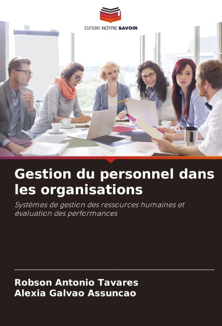 Gestion du personnel dans les organisations - Robson Antonio Tavares, Aléxia Galvão Assunção