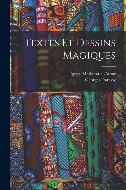 Textes et dessins magiques - Georges Daressy