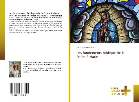 Les fondements biblique de la Prière à Marie - Jean Christophe Thiery
