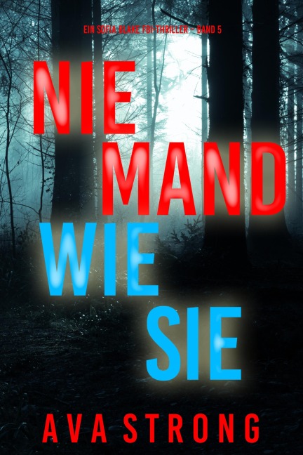 Niemand wie sie (Ein Sofia Blake FBI-Thriller - Band 5) - Ava Strong