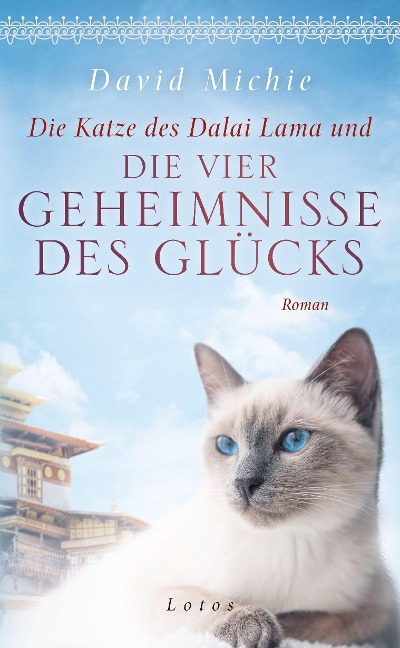 Die Katze des Dalai Lama und die vier Geheimnisse des Glücks - David Michie