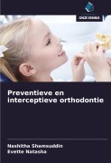 Cover-Bild zum Titel 'Preventieve en interceptieve orthodontie' von 'Nashitha Shamsuddin, Evette Natasha'