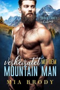 Cover-Bild zum Titel 'Verheiratet mit dem Mountain Man (Courage County Kurven, #1)' von 'Mia Brody'