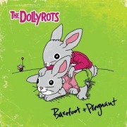 Cover-Bild zum Titel 'Barefoot and Pregnant' von 'The Dollyrots'