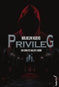Cover-Bild zum Titel 'Privileg. Österreich Krimi (Tatort: Kärnten)' von 'Wilhelm Kuehs'