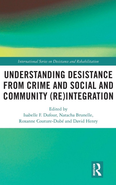 Understanding Desistance from Crime and Social and Community (Re)integration - 