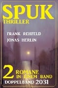 Spuk Thriller Doppelband 2031 - Jonas Herlin, Frank Rehfeld