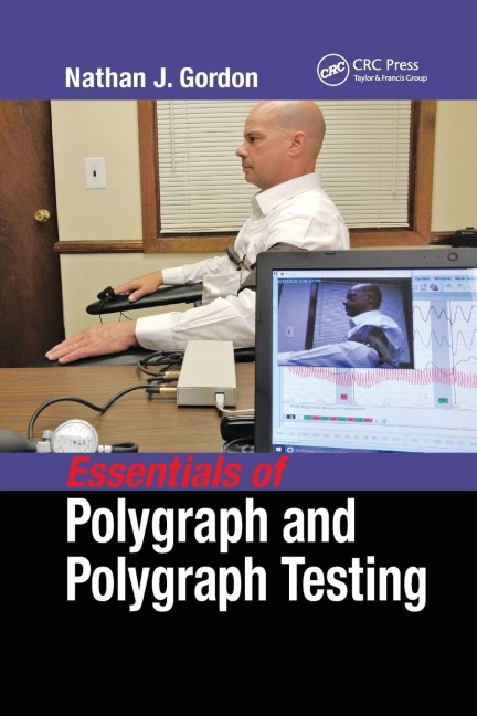 Essentials of Polygraph and Polygraph Testing - Nathan J. Gordon