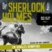 Cover-Bild zum Titel 'Sherlock Holmes: Ein geniales Rennpferd (Neues aus der Baker Street, Folge 1)' von 'Arthur Conan Doyle, Augusta Hawthorne'