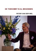 Cover-Bild zum Titel 'De toekomst is al begonnen' von 'Peter van der Wel'