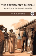 Cover-Bild zum Titel 'The Freedmen's Bureau: An Article in the Atlantic Monthly (Grapevine edition)' von 'W. E. B. Du Bois Original Thinkers Institute'
