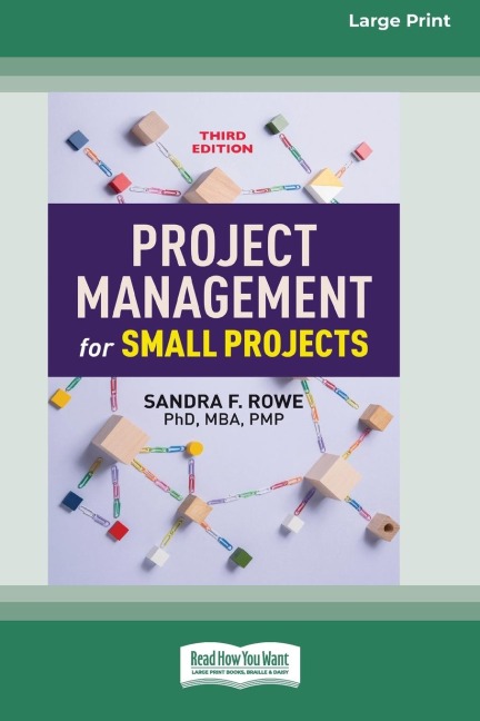 Project Management for Small Projects, Third Edition - Sandra F. Rowe