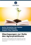 Cover-Bild zum Titel 'Überlegungen zur Rolle des Agrarpraktikums' von 'Jucier Gonçalves Dos Santos, Liromaria M Amorim, Amparo Villa Cupolillo'