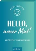 Mini-Coach. Hello, neuer Mut! - 