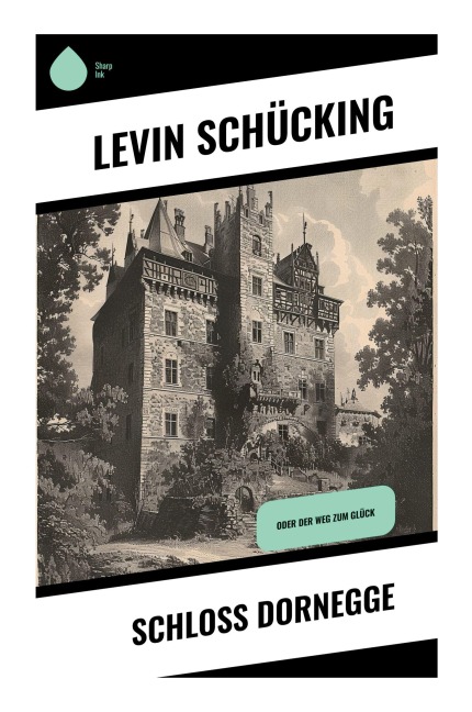 Schloss Dornegge - Levin Schücking