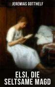 Cover-Bild zum Titel 'Elsi, die seltsame Magd' von 'Jeremias Gotthelf'