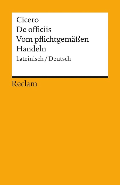Vom pflichtgemäßen Handeln / De officiis - Marcus Tullius Cicero