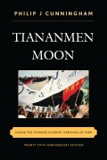 Cover-Bild zum Titel 'Tiananmen Moon' von 'Philip J Cunningham'