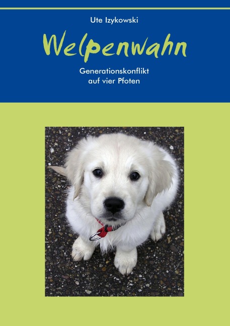 Welpenwahn - Ute Izykowski