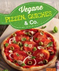Vegane Pizzen, Quiches & Co. - 