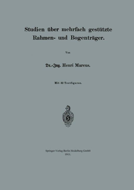 Studien über mehrfach gestützte Rahmen- und Bogenträger - Henri Marcus