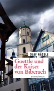 Cover-Bild zum Titel 'Goettle und der Kaiser von Biberach' von 'Olaf Nägele'