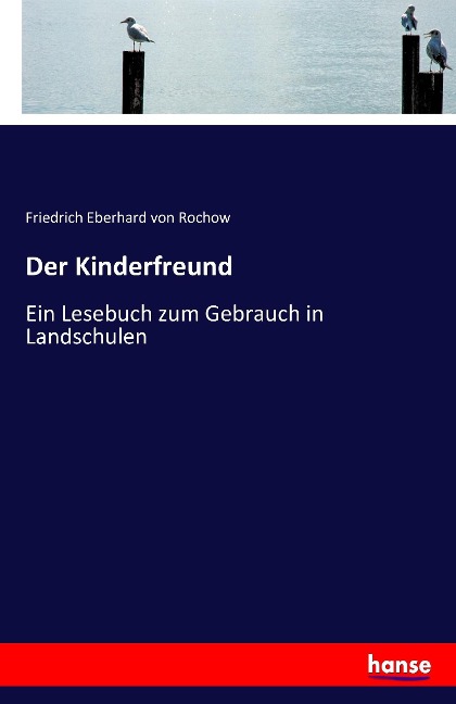 Der Kinderfreund - Friedrich Eberhard Von Rochow