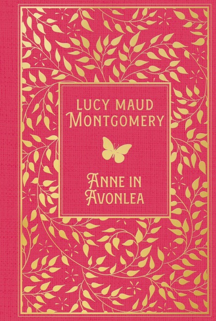 Anne in Avonlea - Lucy Maud Montgomery