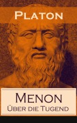 Cover-Bild zum Titel 'Menon - Über die Tugend' von 'Platon'