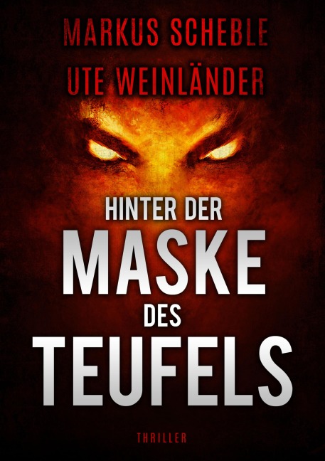 Hinter der Maske des Teufels - Markus Scheble, Ute Weinländer