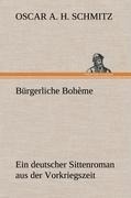 Bürgerliche Bohème - Oscar A. H. Schmitz