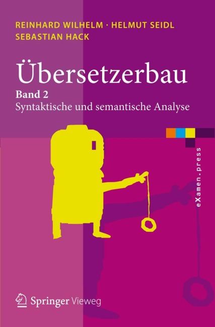 Übersetzerbau - Reinhard Wilhelm, Sebastian Hack, Helmut Seidl