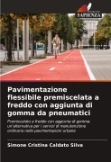 Cover-Bild zum Titel 'Pavimentazione flessibile premiscelata a freddo con aggiunta di gomma da pneumatici' von 'Simone Cristina Caldato Silva'