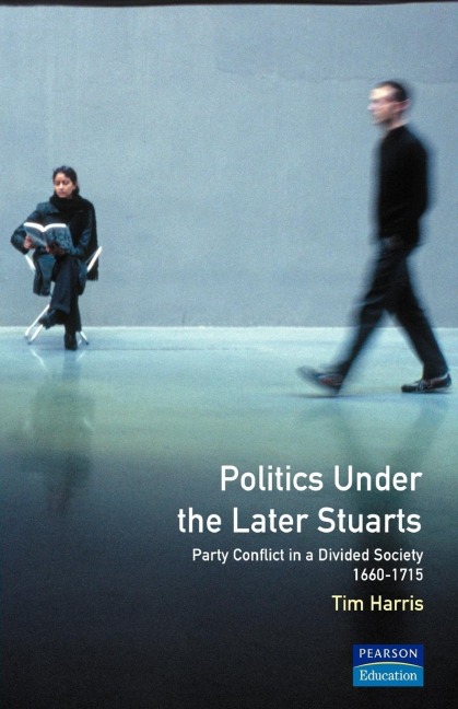 Politics under the Later Stuarts - Tim Harris