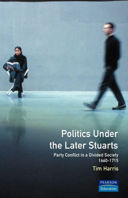 Politics under the Later Stuarts - Tim Harris