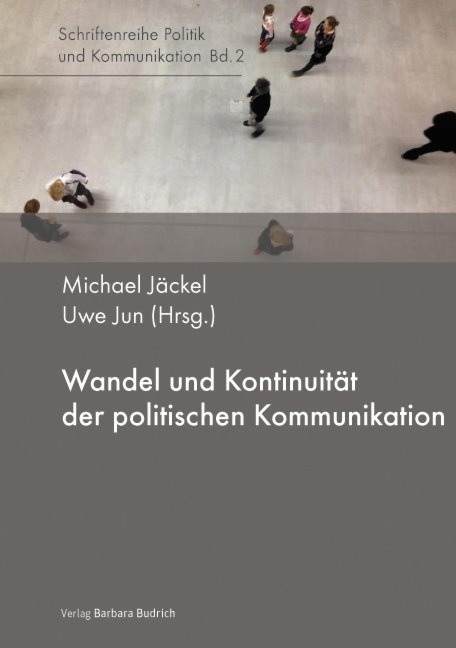 Wandel und Kontinuität der politischen Kommunikation - 