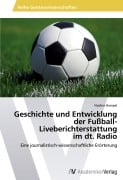 Cover-Bild zum Titel 'Geschichte und Entwicklung der Fußball-Liveberichterstattung im dt. Radio' von 'Nadine Hampel'