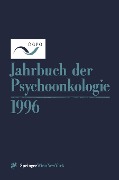 Jahrbuch der Psychoonkologie 1996 - 