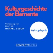 Cover-Bild zum Titel 'Astrophysik: Kulturgeschichte der Elemente' von 'Harald Lesch'
