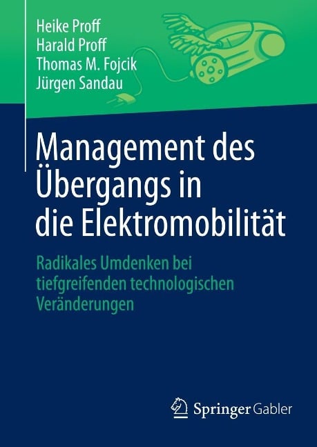 Management des Übergangs in die Elektromobilität - Heike Proff, Harald Proff, Thomas M. Fojcik, Jürgen Sandau