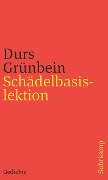 Schädelbasislektion - Durs Grünbein