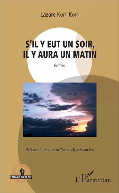 S'il y eut un soir, il y aura un matin - Koffi Koffi