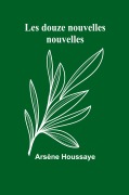 Cover-Bild zum Titel 'Les douze nouvelles nouvelles' von 'Arsène Houssaye'