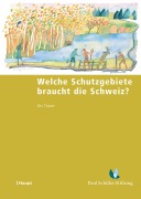 Welche Schutzgebiete braucht die Schweiz? - Urs Tester