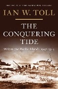 The Conquering Tide: War in the Pacific Islands, 1942-1944 (Vol. 2) (The Pacific War Trilogy) - Ian W. Toll