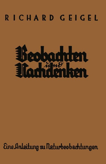 Beobachten und Nachdenken - Richard Geigel
