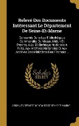 Cover-Bild zum Titel 'Relevé Des Documents Intéressant Le Département De Seine-Et-Marne: Conservés Dans Les Bibliothèques Communales De Meaux, Melun Et Provins, À La Biblio' von 'Archives Département de Seine-Et-Marne'