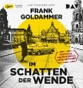 Im Schatten der Wende. Kriminaldauerdienst: Team Ost-West - Frank Goldammer