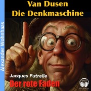 Cover-Bild zum Titel 'Van Dusen die Denkmaschine - Der rote Faden' von 'Jacques Futrelle'